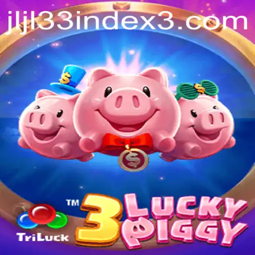 Exploring the Exciting World of 3LUCKYPIGGY and the Enigmatic JLJL33 Index